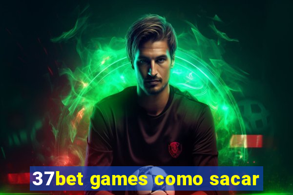 37bet games como sacar